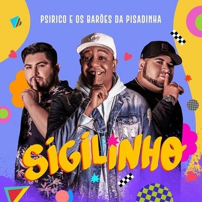 Música: Sigilinho - Psirico e Barões da Pisadinha - MP3 320kbps download