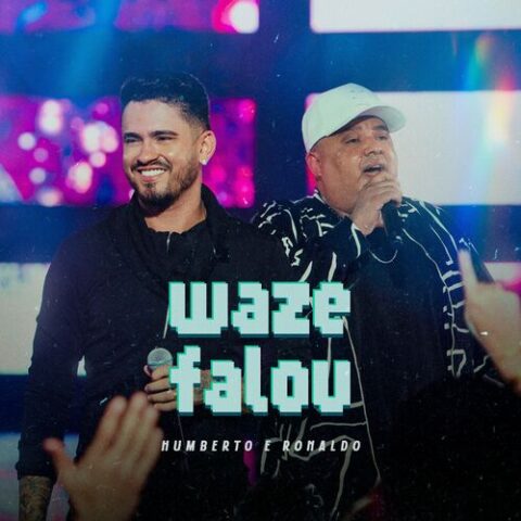 baixar música waze falou ao vivo humberto e ronaldo mp3 320kbps download