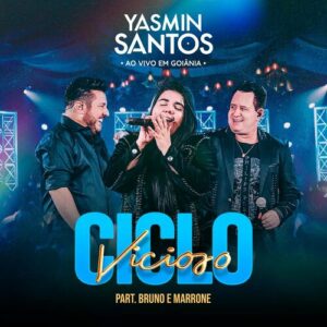 baixar música ciclo vicioso ao vivo yasmin santos bruno e marrone mp3 320kbps download