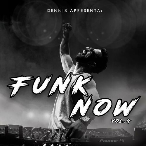 baixar álbum dennis apresenta funk now vol 4 mp3 320kbps download