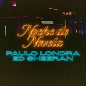 baixar música noche de novela paulo londra ed sheeran mp3 320kbps download