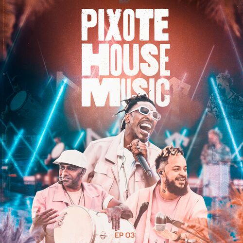 baixar álbum pixote house music ep 3 mp3 320kbps download